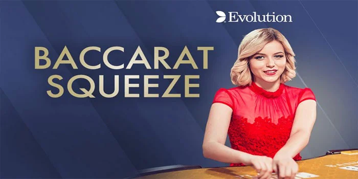 Baccarat-Squeeze-Menjelajahi-Dunia-Live-Casino-Yang-Mengasyikkan